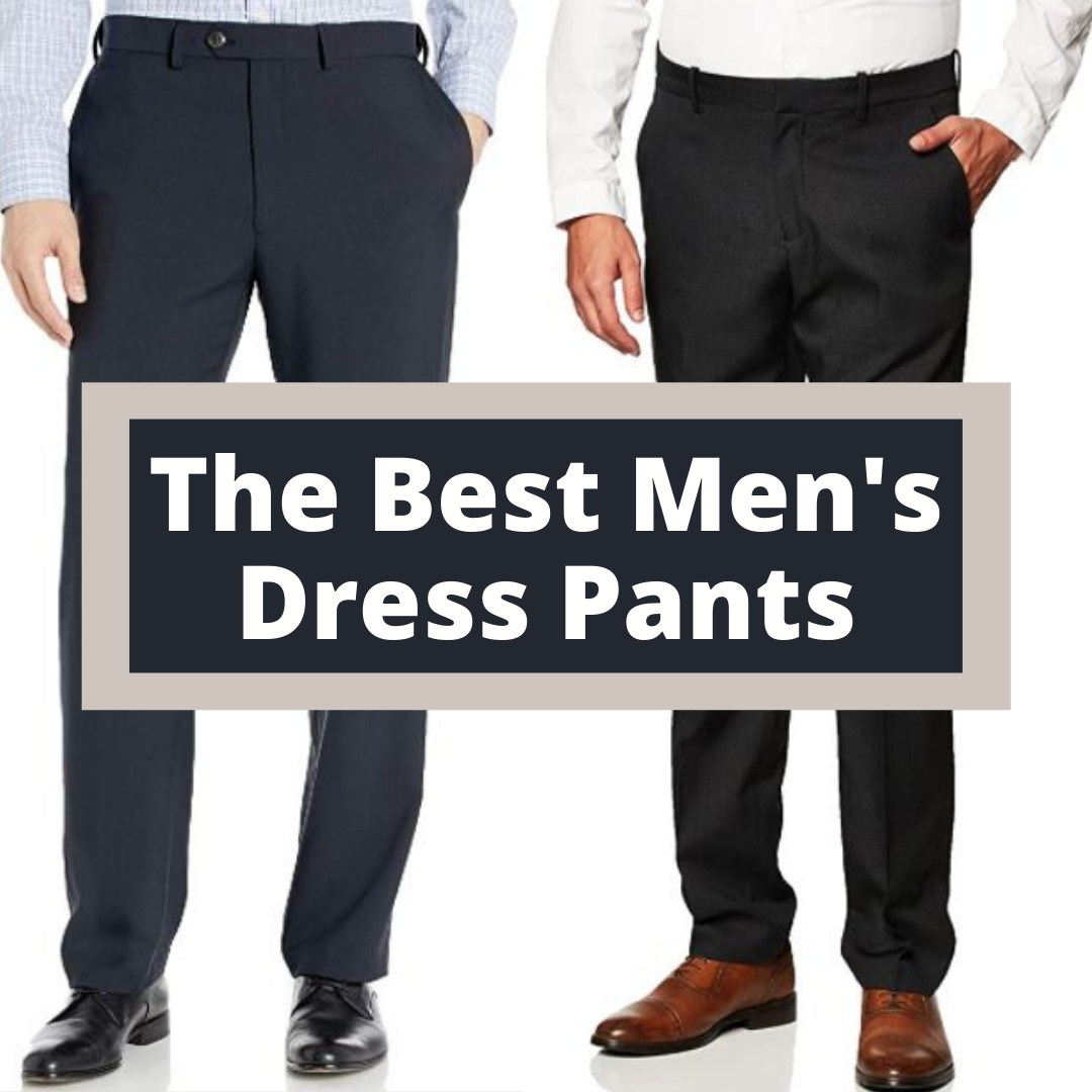 The Best Men's Dress Pants on Amazon